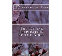 The Divine Inspiration of the Bible