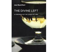 The Divine Left - A Chronicle of the Years 1977-1984 (Semiotext(e) / Foreign Agents)