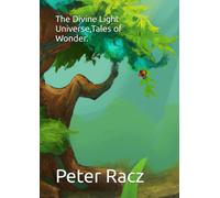 The Divine Light Universe, Tales of Wonder.
