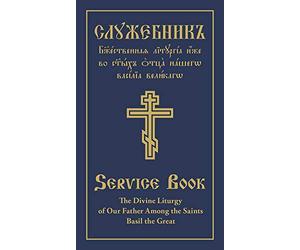 The Divine Liturgy of Our Father Among the Saints Basil the Great: Parallel Slavonic-English Text