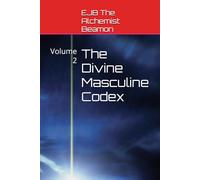 The Divine Masculine Codex: Volume 2