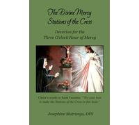 The Divine Mercy Stations of the Cross: Devotion for the Three O'clock Hour of Mercy