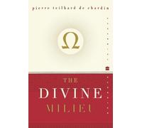 The Divine Milieu (Perennial Classics)