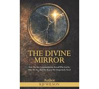 The Divine Mirror: How the Ten Commandments Reveal Who God Is, Who We Are, and the Rescue We Desperately Need: 1 (Being a Son, Saint, and Heir)
