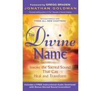 The Divine Name: Invoke the Sacred Sound That Can Heal and Transform: The Sound That Can Change the World