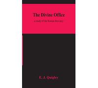 The Divine Office: a study of the Roman Breviary