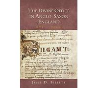 The Divine Office in Anglo-Saxon England, 597-c.1000 (Henry Bradshaw Society Subsidia)