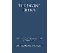 The Divine Office: Volume 14 (The Aesthetical Works)