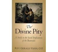 The Divine Pity: A Study in the Social Implications of the Beatitudes