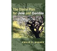 The Divine Plan for Jew and Gentile