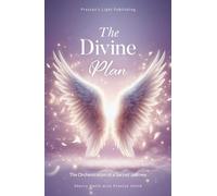 The Divine Plan: The Orchestration of a Sacred Journey