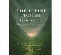 The Divine Plotline Leader’s Guide: A 20-Week Discipleship Curriculum for Churches and Small Groups