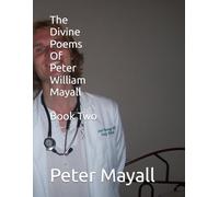 The Divine Poems Of Peter William Mayall Book Two
