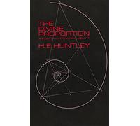 The Divine Proportion: A Study in Mathematical Beauty (Dover Books on MaTHEMA 1.4tics)