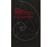 The Divine Proportion: A Study in Mathematical Beauty (Dover Books on Mathematics) by Huntley, H. E. (1970) Paperback