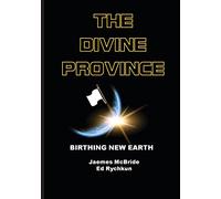 The Divine Province: Birthing New Earth