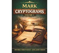 The Divine Puzzles: Mark Cryptograms Vol. 1: 200 KJV Bible Verse Puzzles; A Randomized Collection of King James Version Gospel Cryptograms for Mental Focus and Spiritual Encouragement