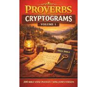 The Divine Puzzles: Proverbs Cryptograms Vol. 1: 200 KJV Bible Verse Puzzles; A Randomized Collection of King James Version Wisdom Cryptograms for Mental Clarity and Spiritual Insight