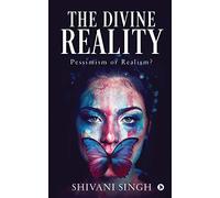 THE DIVINE REALITY: PESSIMISM OR REALISM?