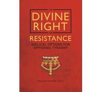 The Divine Right of Resistance: Biblical Options for Opposing Tyranny