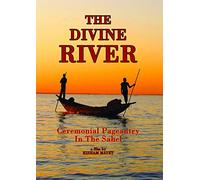 The Divine River - Ceremonial Pageantry In The Sahel [DVD] [NTSC]