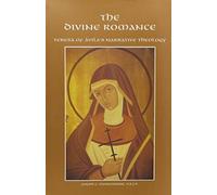 The Divine Romance: Teresa of Avila's Narrative Theology (Values & Ethics Series)