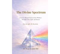 The Divine Spectrum: A Science-Based Framework for Wellness Through Color, Light, and Season