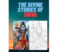 The Divine Stories of Shiva 50 Pages: A Mythological Coloring Book with Beautiful Shiva Stories and Hindu Gods for Kids Ages 4-10