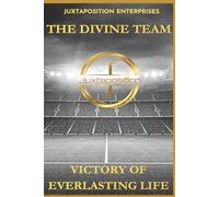 The Divine Team: Victory of Everlasting Life