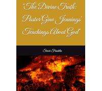 "The Divine Truth: Pastor Gino Jennings' Teachings About God"