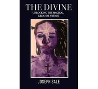 THE DIVINE: Unlocking the magical creator within