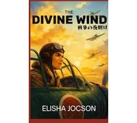 The Divine Wind: 戦争の夜明け