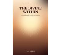 The Divine Within: Ancestral Wisdom for Awakening Your Sacred Self