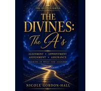 The Divines: The A’s: Alignment • Appointment • Assignment • Assurance