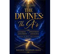 The Divines: The A’s: Alignment • Appointment • Assignment • Assurance