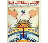 The Divining Hand: The 500 Year-Old Mystery of Dowsing