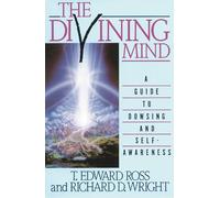The Divining Mind: A Guide to Dowsing and Self-Awareness