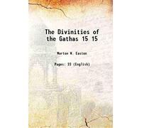 The Divinities of the Gathas Volume 15 1893