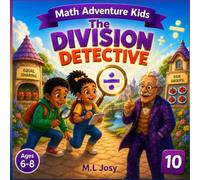 The Division Detective: A Fun Math Adventure About Equal Sharing, Equal Groups and Learning Division for Kids Ages 6-8| 8.5 x 8.5 inch 32 pages (Math Adventure Kids)