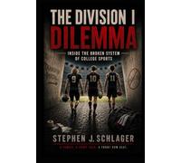 The Division I Dilemma: Inside the Broken System of College Sports