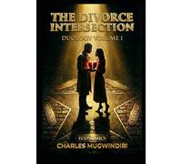 The Divorce Intersection: Where Endings Meet Beginnings (Duology Volume I) (The Love Renewal Series)