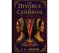 The Divorce of Catherine of Aragon