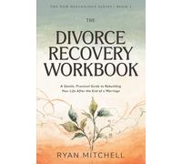 The Divorce Recovery Workbook: A Gentle, Practical Guide to Rebuilding Your Life After the End of a Marriage. Reflection Exercises, Healing Tools, and ... Footing Again (The New Beginnings Series)