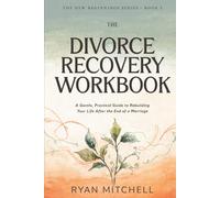 The Divorce Recovery Workbook: A Gentle, Practical Guide to Rebuilding Your Life After the End of a Marriage. Reflection Exercises, Healing Tools, and ... Footing Again (The New Beginnings Series)