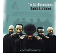 The Dixie Hummingbirds - Diamond Jubilation: 75th Anniv