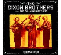 The Dixon Brothers With The Callahan Brothers - The Dixon Brothers