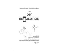 The DIY Revolution: 10 Easy Steps to Get the Government You Want