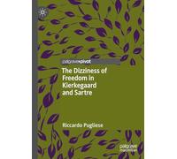 The Dizziness of Freedom in Kierkegaard and Sartre