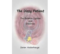 The Dizzy Patient: The Balance System and Dizziness