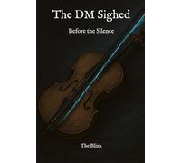 The DM Sighed: Before the Silence
